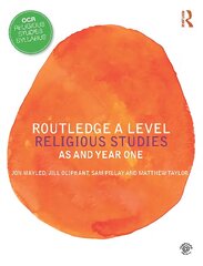 Routledge A Level Religious Studies: AS and Year One kaina ir informacija | Dvasinės knygos | pigu.lt