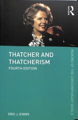 Thatcher and Thatcherism 4th edition цена и информация | Книги по социальным наукам | pigu.lt