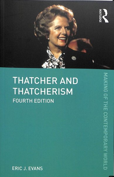 Thatcher and Thatcherism 4th edition kaina ir informacija | Socialinių mokslų knygos | pigu.lt