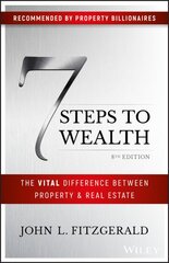 7 Steps to Wealth: The Vital Difference Between Property and Real Estate цена и информация | Самоучители | pigu.lt
