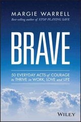 Brave: 50 Everyday Acts of Courage to Thrive in Work, Love and Life цена и информация | Самоучители | pigu.lt