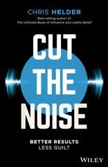 Cut the Noise: Better Results, Less Guilt цена и информация | Самоучители | pigu.lt
