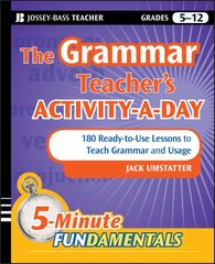 Grammar Teacher's Activity-a-Day: 180 Ready-to-Use Lessons to Teach Grammar and Usage: 180 Ready-to-Use Lessons to Teach Grammar and Usage цена и информация | Книги для подростков  | pigu.lt