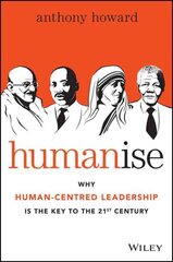 Humanise: Why Human-Centred Leadership is the Key to the 21st Century цена и информация | Книги по экономике | pigu.lt