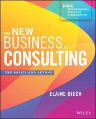 New Business of Consulting: The Basics and Beyond kaina ir informacija | Ekonomikos knygos | pigu.lt