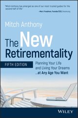 New Retirementality: Planning Your Life and Living Your Dreams...at Any Age You Want 5th edition kaina ir informacija | Ekonomikos knygos | pigu.lt