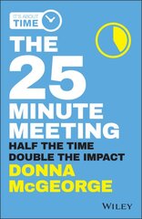 25 Minute Meeting: Half the Time, Double the Impact цена и информация | Книги по экономике | pigu.lt