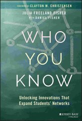 Who You Know: Unlocking Innovations That Expand Students' Networks цена и информация | Книги по социальным наукам | pigu.lt