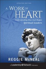 Work of Heart: Understanding How God Shapes Spiritual Leaders Updated Edition kaina ir informacija | Dvasinės knygos | pigu.lt