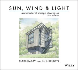 Sun, Wind, and Light: Architectural Design Strategies: Architectural Design Strategies, 3rd Edition 3rd edition kaina ir informacija | Knygos apie architektūrą | pigu.lt