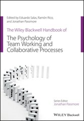 Wiley Blackwell Handbook of the Psychology of Team Working and Collaborative Processes kaina ir informacija | Socialinių mokslų knygos | pigu.lt