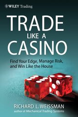 Trade Like a Casino: Find Your Edge, Manage Risk, and Win Like the House kaina ir informacija | Ekonomikos knygos | pigu.lt