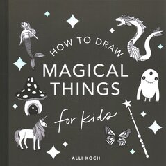 Magical Things: How to Draw Books for Kids, with Unicorns, Dragons, Mermaids, And More kaina ir informacija | Knygos mažiesiems | pigu.lt