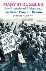 Many Struggles: New Histories of African and Caribbean People in Britain цена и информация | Исторические книги | pigu.lt