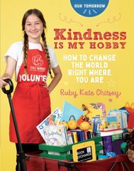 Kindness Is My Hobby: How to Change the World Right Where You Are цена и информация | Книги для подростков и молодежи | pigu.lt