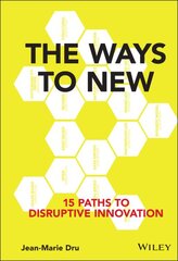 Ways to New: 15 Paths to Disruptive Innovation kaina ir informacija | Ekonomikos knygos | pigu.lt