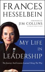 My Life in Leadership: The Journey and Lessons Learned Along the Way kaina ir informacija | Ekonomikos knygos | pigu.lt