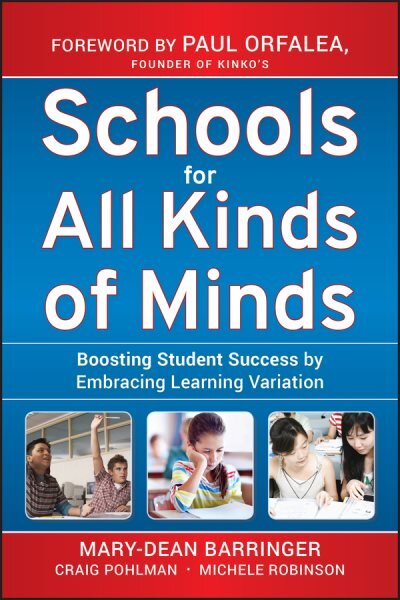 Schools for All Kinds of Minds: Boosting Student Success by Embracing Learning Variation kaina ir informacija | Socialinių mokslų knygos | pigu.lt