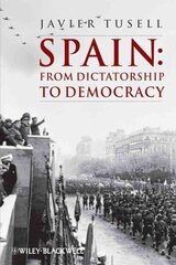 Spain: From Dictatorship to Democracy kaina ir informacija | Istorinės knygos | pigu.lt