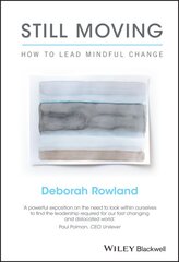 Still Moving: How to Lead Mindful Change цена и информация | Книги по социальным наукам | pigu.lt