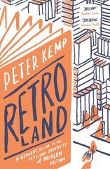 Retroland: A Reader's Guide to the Dazzling Diversity of Modern Fiction kaina ir informacija | Istorinės knygos | pigu.lt