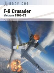 F-8 Crusader: Vietnam 1963-73 kaina ir informacija | Socialinių mokslų knygos | pigu.lt
