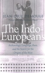 Indo-Europeans: Archaeology, Language, Race, and the Search for the Origins of the West kaina ir informacija | Istorinės knygos | pigu.lt
