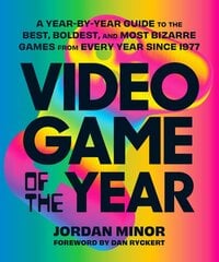 Video Game of the Year: A Year-by-Year Guide to the Best, Boldest, and Most Bizarre Games from Every Year Since 1977 цена и информация | Книги по экономике | pigu.lt