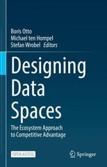 Designing Data Spaces: The Ecosystem Approach to Competitive Advantage 1st ed. 2022 kaina ir informacija | Ekonomikos knygos | pigu.lt