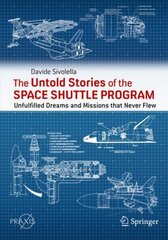 Untold Stories of the Space Shuttle Program: Unfulfilled Dreams and Missions that Never Flew 1st ed. 2022 kaina ir informacija | Knygos apie sveiką gyvenseną ir mitybą | pigu.lt