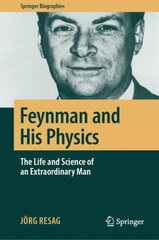 Feynman and His Physics: The Life and Science of an Extraordinary Man 1st ed. 2018 цена и информация | Книги по экономике | pigu.lt