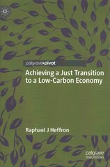 Achieving a Just Transition to a Low-Carbon Economy 1st ed. 2021 kaina ir informacija | Socialinių mokslų knygos | pigu.lt