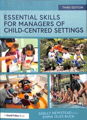Essential Skills for Managers of Child-Centred Settings 3rd edition цена и информация | Книги по социальным наукам | pigu.lt