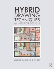 Hybrid Drawing Techniques for Interior Design kaina ir informacija | Knygos apie architektūrą | pigu.lt