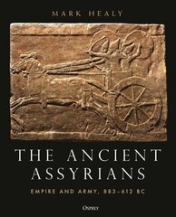 Ancient Assyrians: Empire and Army, 883-612 BC цена и информация | Исторические книги | pigu.lt