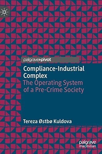 Compliance-Industrial Complex: The Operating System of a Pre-Crime Society 1st ed. 2022 цена и информация | Socialinių mokslų knygos | pigu.lt