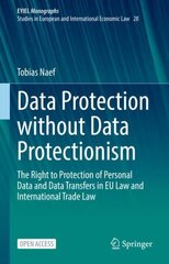 Data Protection without Data Protectionism: The Right to Protection of Personal Data and Data Transfers in EU Law and International Trade Law 1st ed. 2023 kaina ir informacija | Ekonomikos knygos | pigu.lt