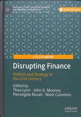Disrupting Finance: FinTech and Strategy in the 21st Century 1st ed. 2019 kaina ir informacija | Ekonomikos knygos | pigu.lt