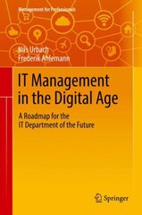 It Management in the Digital Age: A Roadmap for the IT Department of the Future 1st ed. 2019 kaina ir informacija | Ekonomikos knygos | pigu.lt