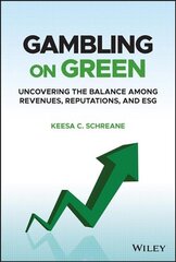 Gambling on Green: Uncovering the Balance among Revenues, Reputations, and ESG (Environmental, Social, and Governance) kaina ir informacija | Ekonomikos knygos | pigu.lt