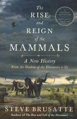 Rise and Reign of the Mammals: A New History, from the Shadow of the Dinosaurs to Us цена и информация | Книги о питании и здоровом образе жизни | pigu.lt