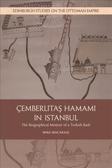 Cemberlitas Hamami in Istanbul: The Biographical Memoir of a Turkish Bath kaina ir informacija | Knygos apie architektūrą | pigu.lt