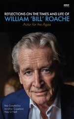 Reflections on the Times and Life of William 'Bill' Roache - Actor for the Ages kaina ir informacija | Biografijos, autobiografijos, memuarai | pigu.lt