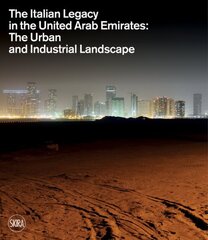 Italian Legacy in the United Arab Emirates:: The Urban and Industrial Landscape цена и информация | Книги об архитектуре | pigu.lt