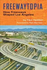 Freewaytopia: How Freeways Shaped Los Angeles: Training the World's Favorite Gundog цена и информация | Путеводители, путешествия | pigu.lt
