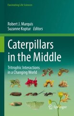 Caterpillars in the Middle: Tritrophic Interactions in a Changing World 1st ed. 2022 kaina ir informacija | Socialinių mokslų knygos | pigu.lt