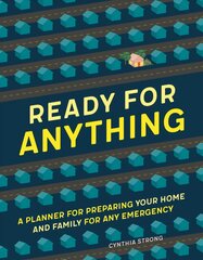 Ready for Anything: A Planner for Preparing Your Home and Family for Any Emergency цена и информация | Самоучители | pigu.lt