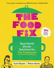 Food Fix: Real World Dinner Solutions for The Exhausted kaina ir informacija | Receptų knygos | pigu.lt