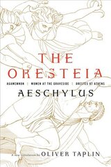 Oresteia: Agamemnon, Women at the Graveside, Orestes in Athens kaina ir informacija | Apsakymai, novelės | pigu.lt