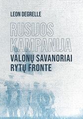 Rusijos kampanija. Valonų savanoriai Rytų fronte kaina ir informacija | Istorinės knygos | pigu.lt